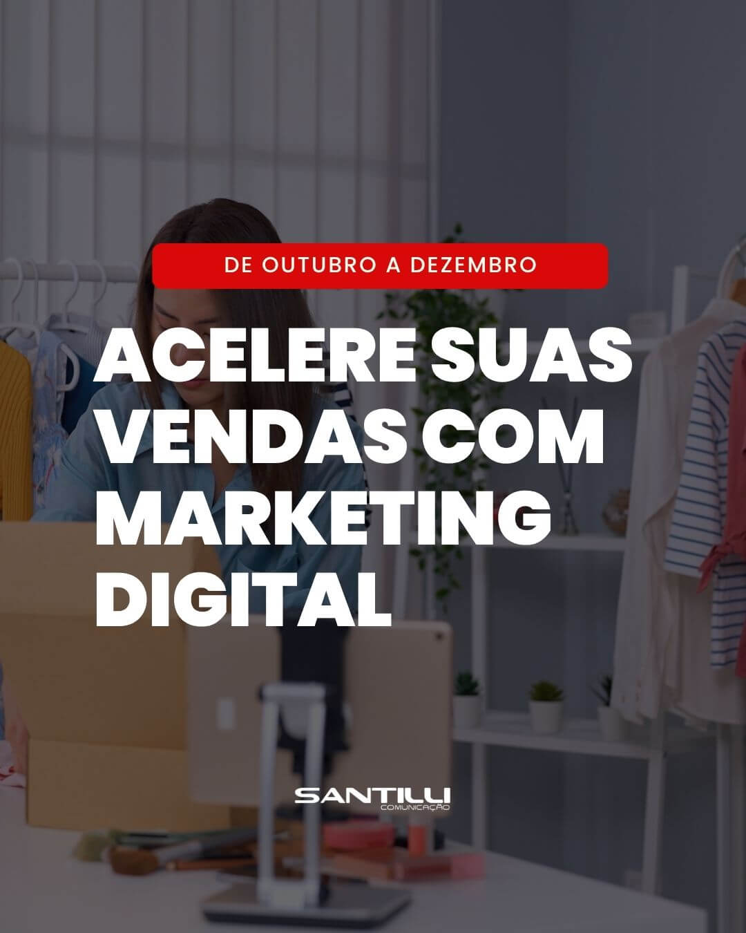 Acelere suas vendas no fim de ano, de outubro a dezembro, com a Santilli Comunicação, agência de marketing digital e criação de sites na Lapa, SP.